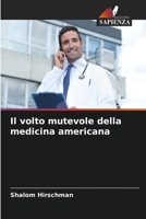 Il volto mutevole della medicina americana (Italian Edition) 6630035321 Book Cover