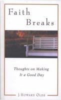 Faith Breaks: Thoughts on Making It a Good Day 1577363205 Book Cover