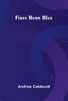 Fires Burn Blue 9374123290 Book Cover