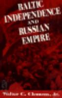 Baltic Independence and Russian Empire 0312048068 Book Cover