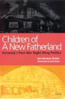 Children of a New Fatherland. Germany's Post-War Right-Wing Politics 1350181102 Book Cover