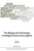 The Biology and Technology of Intelligent Autonomous Agents 3642796311 Book Cover