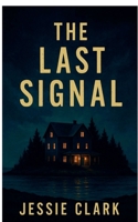 The Last Signal B0FX47T7FD Book Cover