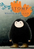 Stomp (the Big Foot) Wants a Friend B0DSFBSPY9 Book Cover
