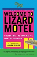 Welcome to Lizard Motel: Children, Stories, and the Mystery of Making Things Up, A Memoir 0807071447 Book Cover