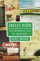 Uneasy Rider: The Interstate Way of Knowledge 0679742654 Book Cover