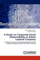 A Study on Corporate Social Responsibility at Ashok Leyland Company: A Study on Corporate Social Responsibility at Ashok Leyland Company Limited in the City of Chennai 3659193747 Book Cover