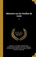 Mémoire sur les fouilles de Licht: 6 1021505056 Book Cover