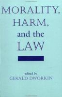 Morality, Harm, and the Law 0813387116 Book Cover