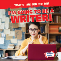 ¡Voy a Ser Escritora! (I'm Going to Be a Writer!) (¡Ese Es El Trabajo Para Mí! (That's the Job for Me!)) (Spanish Edition) 1538293382 Book Cover