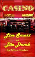 Live Smart or Die Dumb 0971095442 Book Cover