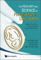 The New Art And Science Of Pregnancy And Childbirth 981277940X Book Cover