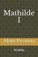 Mathilde I: Roman 1793165653 Book Cover