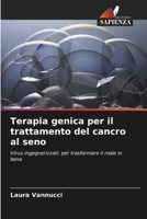 Terapia genica per il trattamento del cancro al seno: Virus ingegnerizzati: per trasformare il male in bene 6202959355 Book Cover