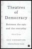 Theatres of Democracy: Between the Epic and the Everyday - Selected Essays 9351775623 Book Cover