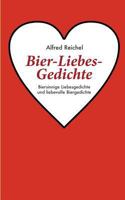 Bier-Liebes-Gedichte: Biersinnige Liebesgedichte und liebevolle Biergedichte 3732248666 Book Cover