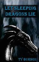 Let Sleeping Dragons Lie 1939535050 Book Cover