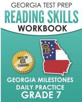 GEORGIA TEST PREP Reading Skills Workbook Georgia Milestones Daily Practice Grade 7: Preparation for the Georgia Milestones English Language Arts Tests 1790562821 Book Cover