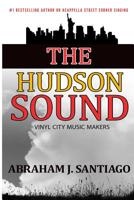 The Hudson Sound: Vinyl City Music Makers 1798658798 Book Cover