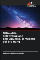 Ottimalità dell'evoluzione dell'universo, il modello del Big Bang (Italian Edition) 6207937791 Book Cover