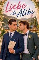 Liebe als Alibi (German Edition) B0GZ47MX4N Book Cover