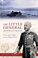 The Little General and the Rousay Crofters: Crisis and Conflict on an Orkney Estate 1912476215 Book Cover