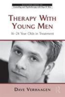 Therapy with Young Men: 16-24 Year Olds in Treatment 0415804477 Book Cover