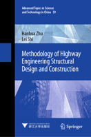 Methodology of Highway Engineering Structural Design and Construction (Advanced Topics in Science and Technology in China, 59) 9811565430 Book Cover