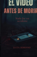El Video Antes de Morir: Nada fue un accidente (Spanish Edition) B0GQKGSYC2 Book Cover