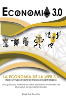 Economía 3.0: Una guia para entender los fallos del sistema monetario y la alternativa de las criptomonedas B08XGSTJZT Book Cover