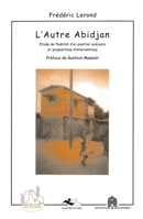 L'autre Abidjan: Étude de l'habitat d'un quartier précaire et propositions d'interventions 2738497217 Book Cover