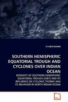 Southern Hemispheric Equatorial Trough and Cyclones Over Indian Ocean 3639299779 Book Cover