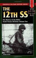 The 12th SS: The History of the Hitler Youth Panzer Division Volume II (Stackpole Military History) 0811731995 Book Cover