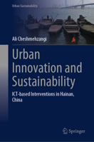 Urban Innovation and Sustainability: ICT-based Interventions in Hainan, China (Urban Sustainability) 9819663695 Book Cover