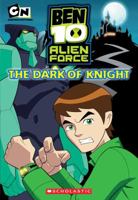 The Dark of Knight (Ben 10: Alien Force, #5) 0545206278 Book Cover