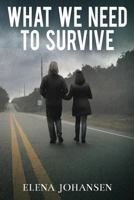 What We Need to Survive 1517523729 Book Cover