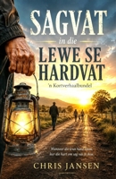 Sagvat in die lewe se hardvat (Afrikaans Edition) 1997483459 Book Cover