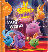 Sunny Bunnies: The Magic Wand: A Lift-the-Flap Book 2898020737 Book Cover