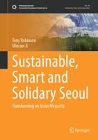 Sustainable, Smart and Solidary Seoul: Transforming an Asian Megacity 3031135946 Book Cover