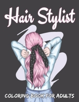 Hair Stylist Coloring Book For Adults: Hair Stylist Designs Coloring Book For Adults Gifts Ideas B09SVCG3K1 Book Cover