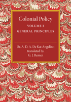 Colonial Policy: Volume 1, General Principles 1107464137 Book Cover
