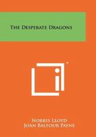 The Desperate Dragons 1014691974 Book Cover