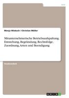 Mitunternehmerische Betriebsaufspaltung. Entstehung, Begründung, Rechtsfolge, Zuordnung, Arten und Beendigung 366835975X Book Cover