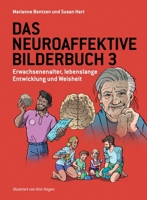 Das Neuroaffektive Bilderbuch 3: Erwachsenenalter, lebenslange Entwicklung und Weisheit (The Neuroaffective Picture Book) 1787920216 Book Cover