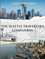 The Seattle Traveller's Companion B0FHW7FRKR Book Cover