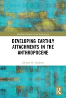 Developing Earthly Attachments in the Anthropocene 0367566524 Book Cover