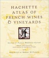 Hachette Atlas Of French Wines & Vineyards 1842020692 Book Cover