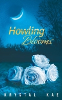 Howling Blooms (The Rose Duet) B0GWD1CCZT Book Cover