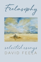 Feelasophy: Selected Essays 1965342043 Book Cover