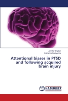 Attentional biases in PTSD and following acquired brain injury 3659345792 Book Cover